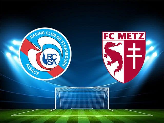 Soi kèo bóng đá nhà cái trận Strasbourg vs Metz, 21:00 – 13/12/2020