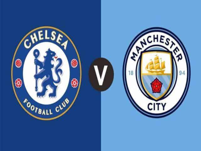 Soi kèo bóng đá nhà cái trận Chelsea vs Manchester City, 23:30 – 03/01/2021