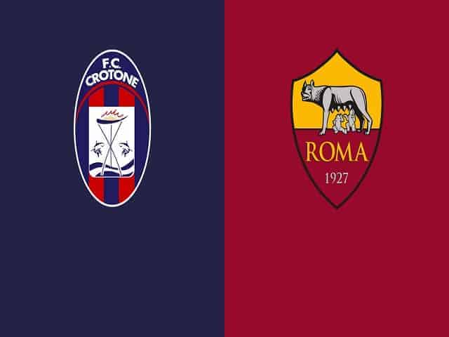 Soi kèo bóng đá nhà cái trận Crotone vs AS Roma, 21:00 – 06/01/2021