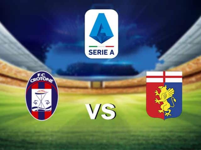 Soi kèo bóng đá nhà cái trận Crotone vs Genoa, 21:00 – 31/01/2021