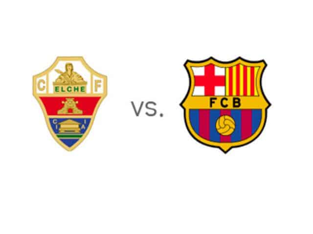 Soi kèo nhà cái bóng đá trận Elche vs Barcelona 22:15 - 24/01/2021