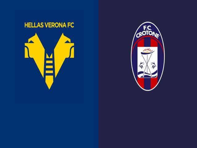 Soi kèo bóng đá nhà cái trận Hellas Verona vs Crotone, 21:00 – 10/01/2021