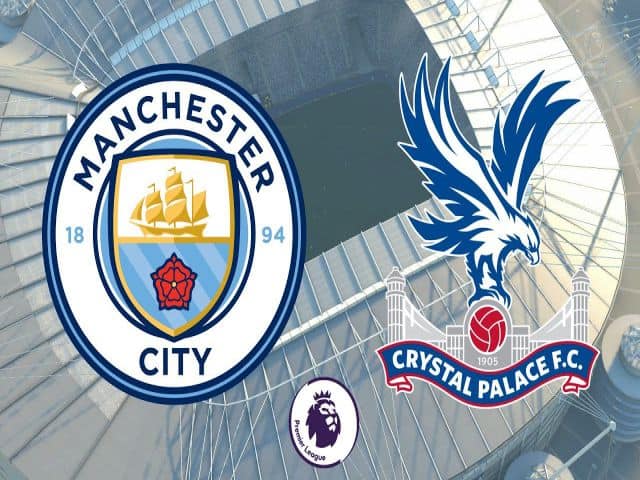 Soi kèo nhà cái bóng đá trận Man City vs Crystal Palace 02:15 – 18/01/2021