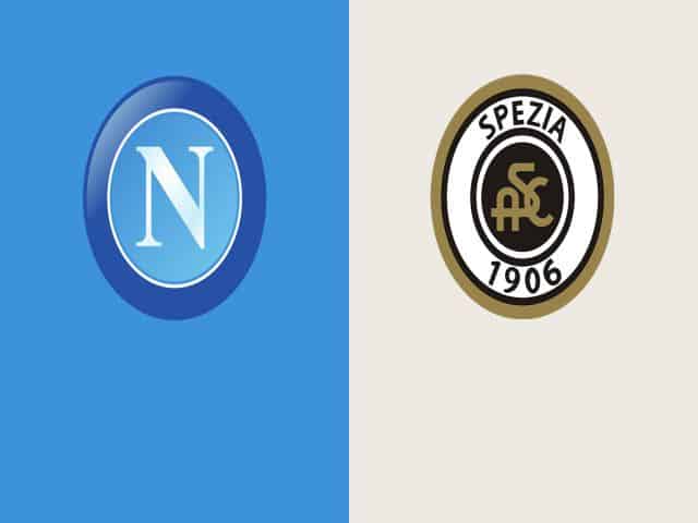 Soi kèo bóng đá nhà cái trận Napoli vs Spezia, 00:00 – 07/01/2021