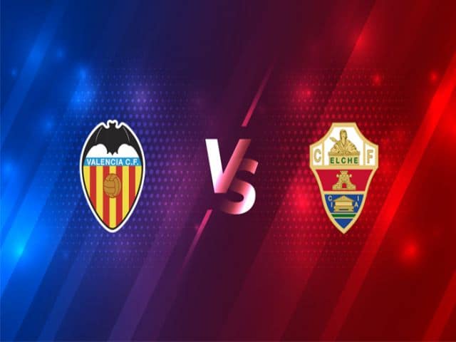 Soi kèo nhà cái bóng đá trận Valencia vs Elche 00:30 - 31/01/2021