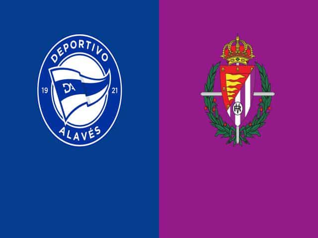 Soi kèo nhà cái bóng đá trận Alaves vs Real Valladolid 03:00 - 06/02/2021