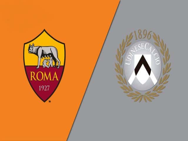 Soi kèo bóng đá nhà cái trận AS Roma vs Udinese, 18:30 – 14/02/2021