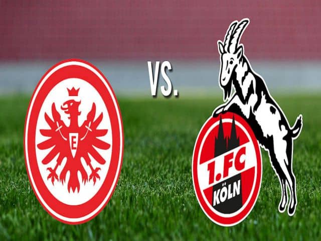 Soi kèo nhà cái bóng đá trận Eintracht Frankfurt vs FC Koln 21:30 – 14/02/2021