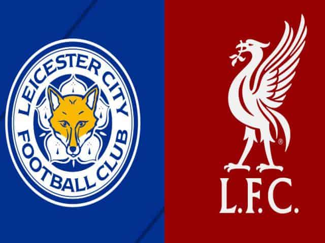 Soi kèo bóng đá nhà cái trận Leicester vs Liverpool, 19:30 – 13/02/2021