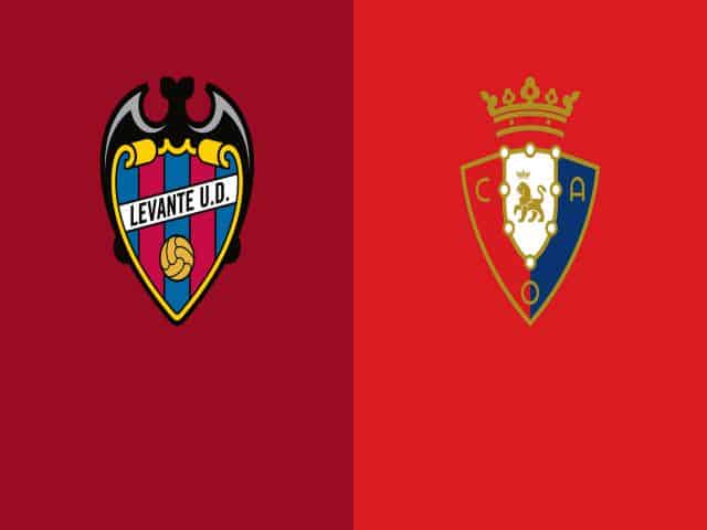 Soi kèo nhà cái bóng đá trận Levante vs Osasuna 00:30 – 15/02/2021