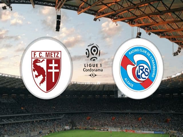 Soi kèo bóng đá nhà cái trận Metz vs Strasbourg, 21:00 – 14/02/2021