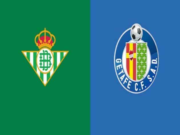Soi kèo nhà cái bóng đá trận Real Betis vs Getafe 03:00 – 20/02/2021 Soi kèo nhà cái bóng đá trận Real Betis vs Getafe 03:00 – 20/02/2021