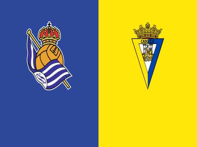 Soi kèo nhà cái bóng đá trận Real Sociedad vs Cadiz 20:00 - 07/02/2021