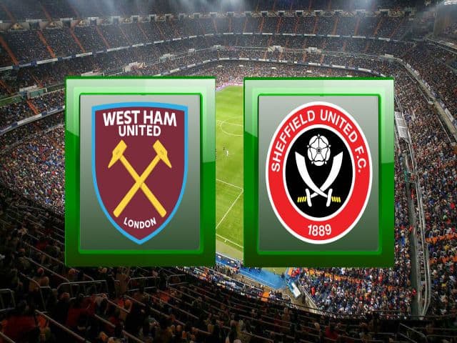 Soi kèo bóng đá nhà cái trận West Ham vs Sheffield Utd, 01:00 – 16/02/2021