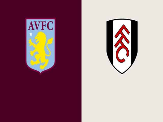 Soi kèo nhà cái bóng đá trận Aston Villa vs Fulham 22:30 – 04/04/2021