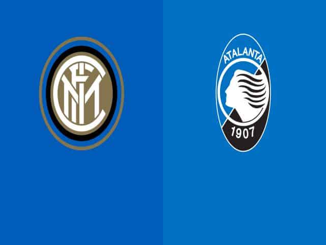 Soi kèo bóng đá nhà cái trận Inter Milan vs Atalanta, 02:45 – 09/03/2021