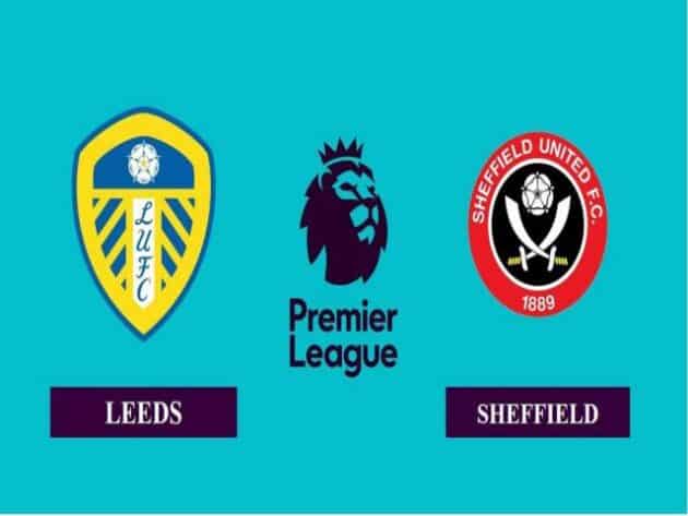 Soi kèo nhà cái bóng đá trận Leeds vs Sheffield United 21:00 – 03/04/2021