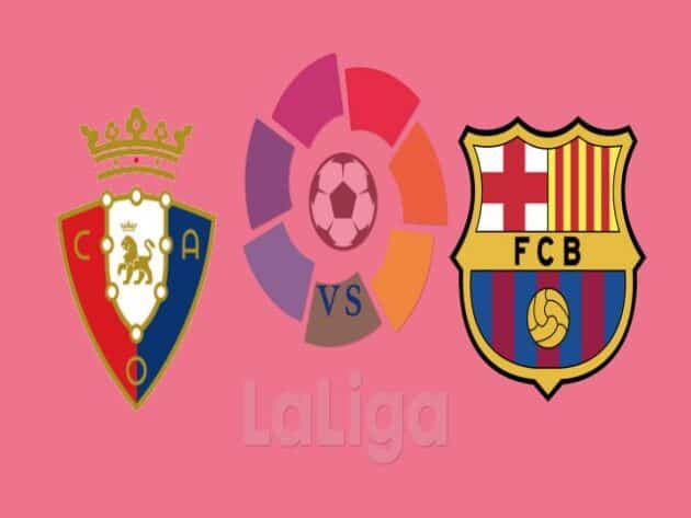 Soi kèo nhà cái bóng đá trận Osasuna vs Barcelona 03:00 - 07/03/2021 Soi kèo nhà cái bóng đá trận Osasuna vs Barcelona 03:00 - 07/03/2021