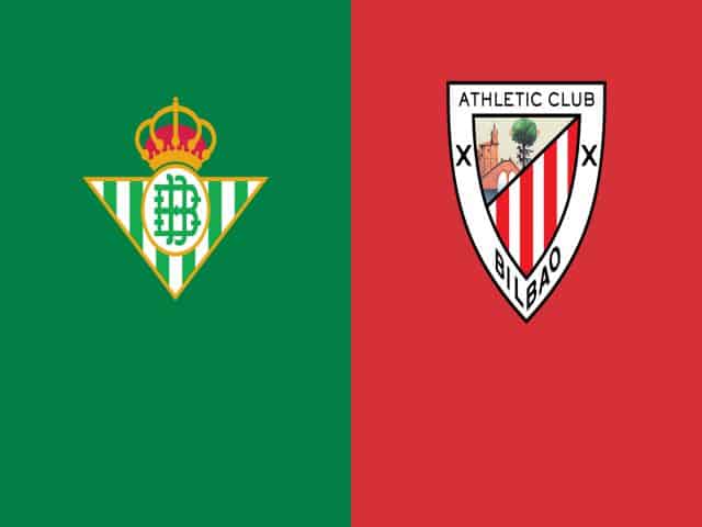 Soi kèo bóng đá nhà cái trận Betis vs Ath. Bilbao, 01:00 – 22/04/2021