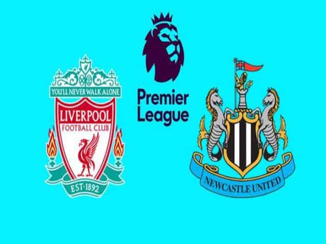 Soi kèo bóng đá nhà cái trận Liverpool vs Newcastle, 18:30 – 24/04/2021