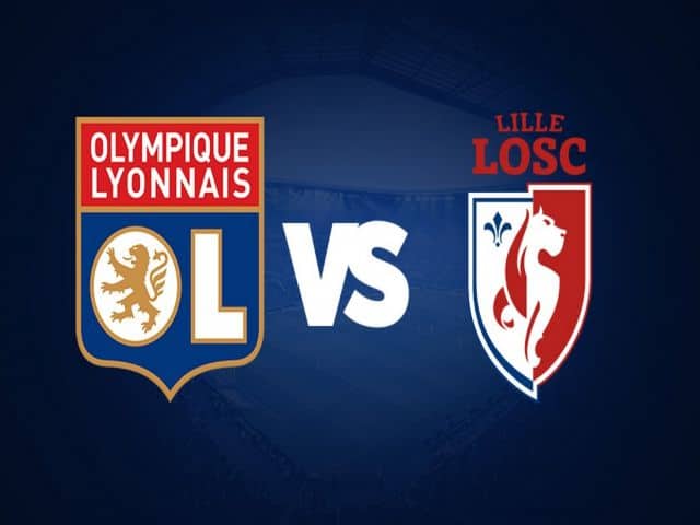 Soi kèo bóng đá nhà cái trận Lyon vs Lille, 02:00 – 26/04/2021