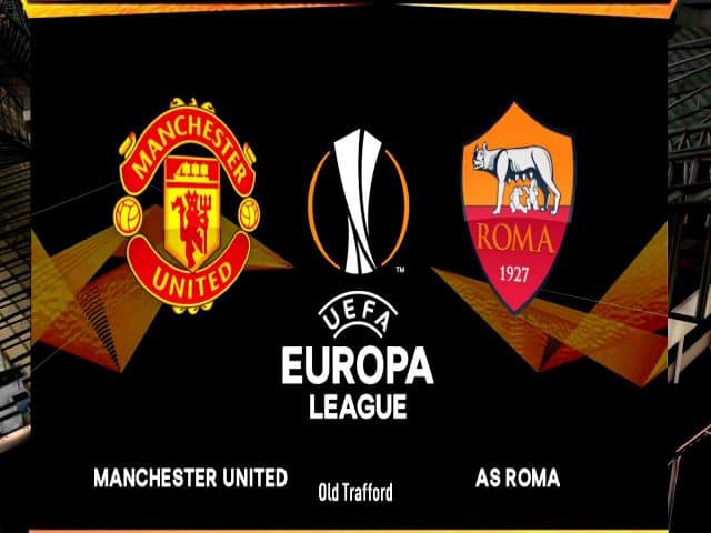 Soi kèo bóng đá nhà cái trận Manchester Utd vs AS Roma, 02:00 – 30/04/2021