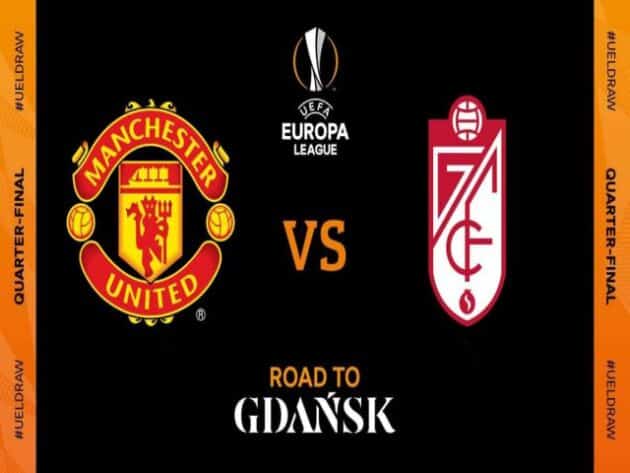 Soi kèo nhà cái bóng đá trận Manchester Utd vs Granada CF 02:00 – 16/04/2021