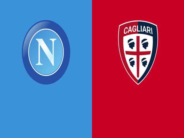 Soi kèo bóng đá nhà cái trận Napoli vs Cagliari, 20:00 – 02/05/2021