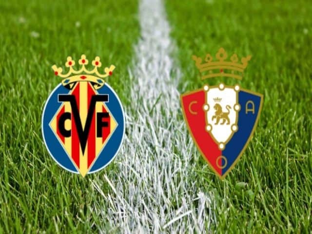 Soi kèo nhà cái bóng đá trận Villarreal vs Osasuna 19:00 – 11/04/2021