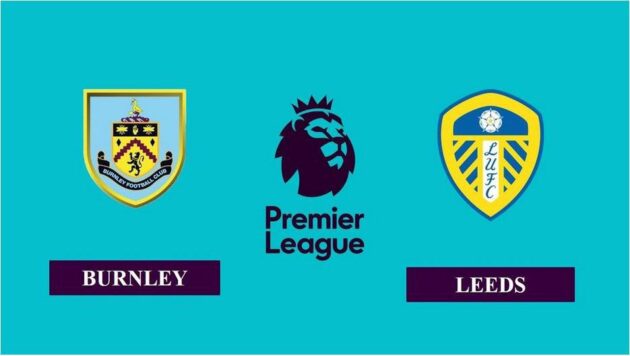 Soi kèo nhà cái bóng đá trận Burnley vs Leeds 18:30 – 15/05/2021