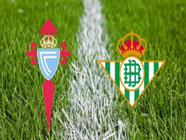 Soi kèo bóng đá nhà cái trận Celta Vigo vs Betis, 23:00 – 22/05/2021