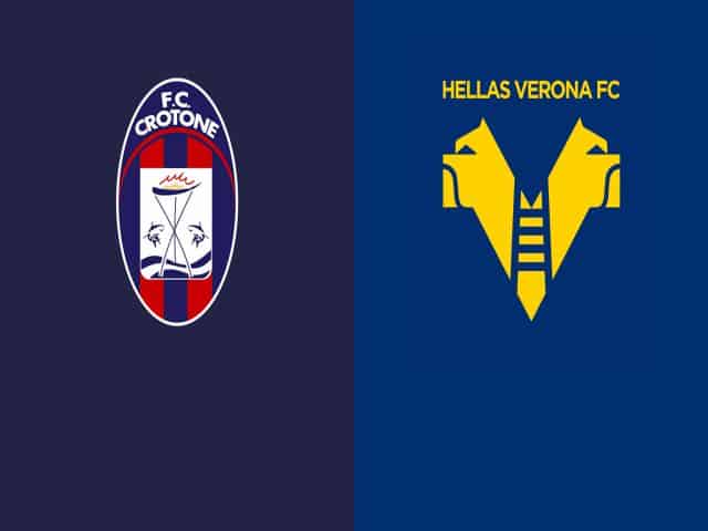 Soi kèo bóng đá nhà cái trận Crotone vs Verona, 01:45 – 14/05/2021