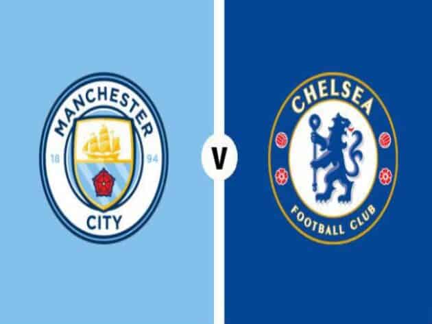 Soi kèo nhà cái bóng đá trận Manchester City vs Chelsea 23:30 – 08/05/2021