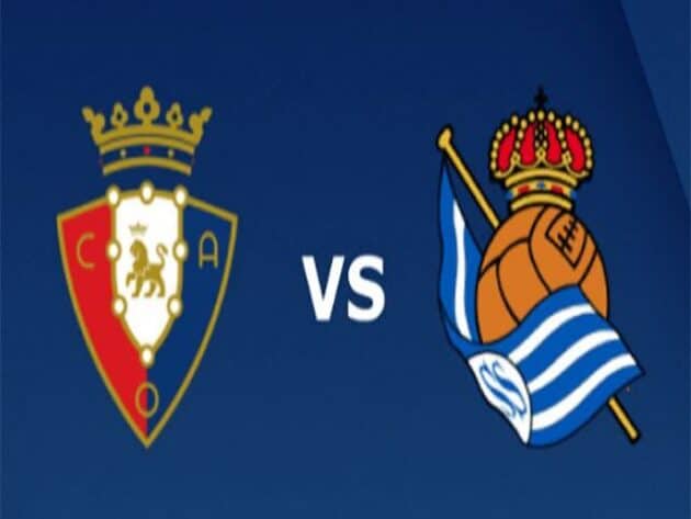 Soi kèo nhà cái bóng đá trận Osasuna vs Real Sociedad 23:00 – 22/05/2021