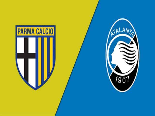 Soi kèo bóng đá nhà cái trận Parma vs Atalanta, 20:00 – 09/05/2021