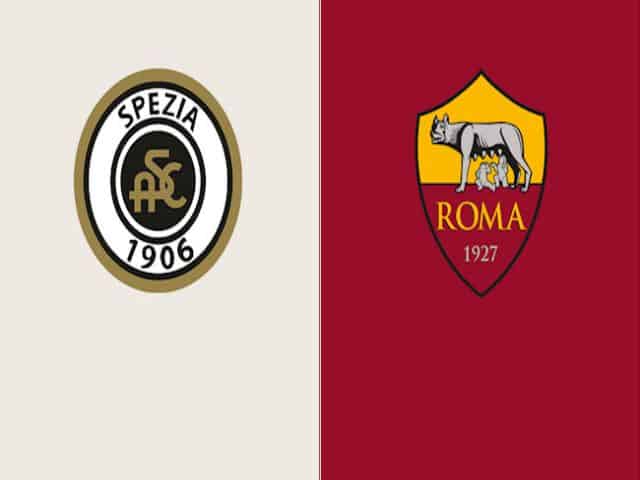 Soi kèo bóng đá nhà cái trận Spezia vs AS Roma, 01:45 – 24/05/2021