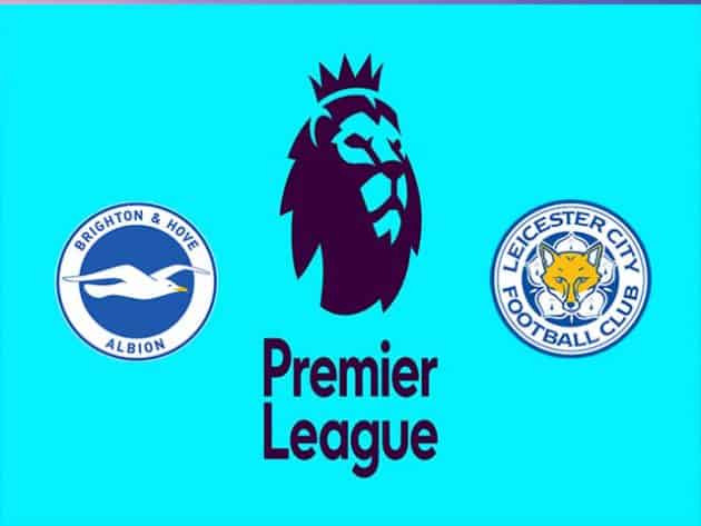 Soi kèo nhà cái bóng đá trận Brighton vs Leicester City 20:00 – 19/09/2021