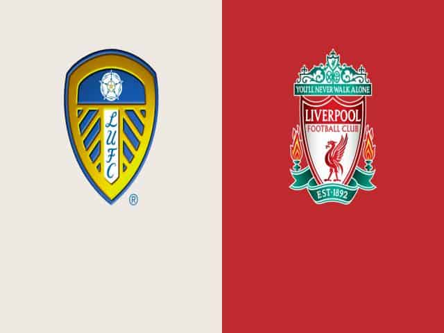 Soi kèo nhà cái bóng đá trận Leeds United vs Liverpool 22:30 – 12/09/2021