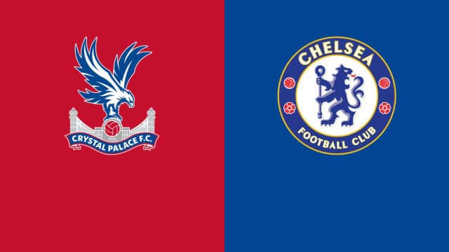 Soi kèo bóng đá Crystal Palace vs Chelsea, 19/02/2022 - Premier League