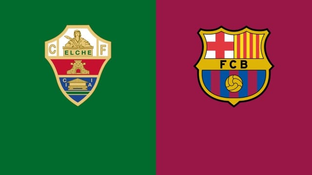 Soi kèo bóng đá Elche vs Barcelona, 06/03/2022 - Vô địch bóng đá Tây Ban Nha