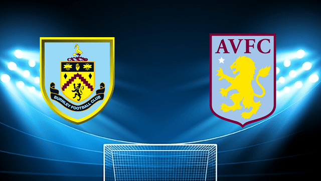 Soi kèo bóng đá Burnley vs Aston Villa, 07/05/2022 – Ngoại Hạng Anh