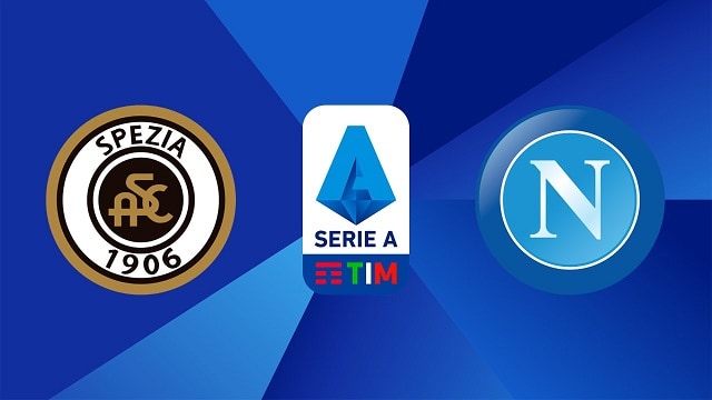 Soi kèo bóng đá Spezia vs Napoli, 22/05/2022 – Giải VĐQG Ý