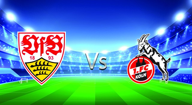 Soi kèo bóng đá Stuttgart vs Koln, 14/05/2022 – Giải VĐQG Đức